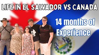 14 Months in El Salvador vs Canada: What Changed Our Lives