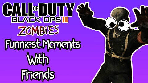 Bo3 Zombies best and funniest moments! with Friends!
