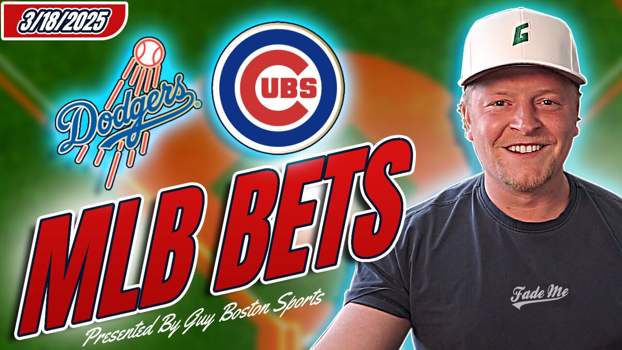 Dodgers vs Cubs MLB Picks Today 3/18/2025 | FREE MLB Best Bets, Predictions, and Player Props!