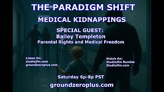 THE PARADIGM SHIFT - 8-16-2025 MEDICAL KIDNAPPINGS