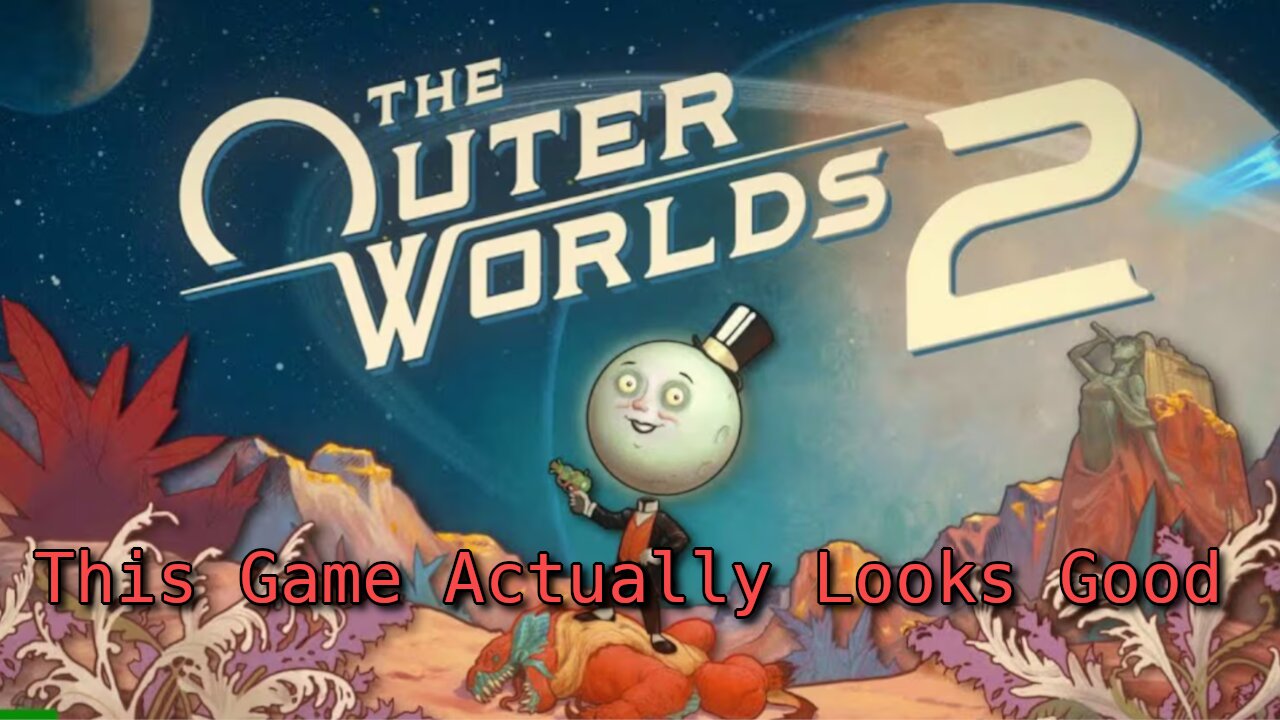 I Think I Changed My Mind On 'The Outer Worlds 2'
