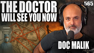 #565: The Doctor Will See You Now | Doc Malik
