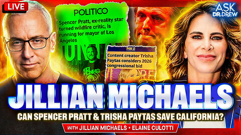 Jillian Michaels Tears Into Gavin Newsom After Losing Home In Wildfire – But Can Spencer Pratt & Trisha Paytas Save California? w/ Elaine Culotti on Palisades Wildfire Disaster – Ask Dr. Drew