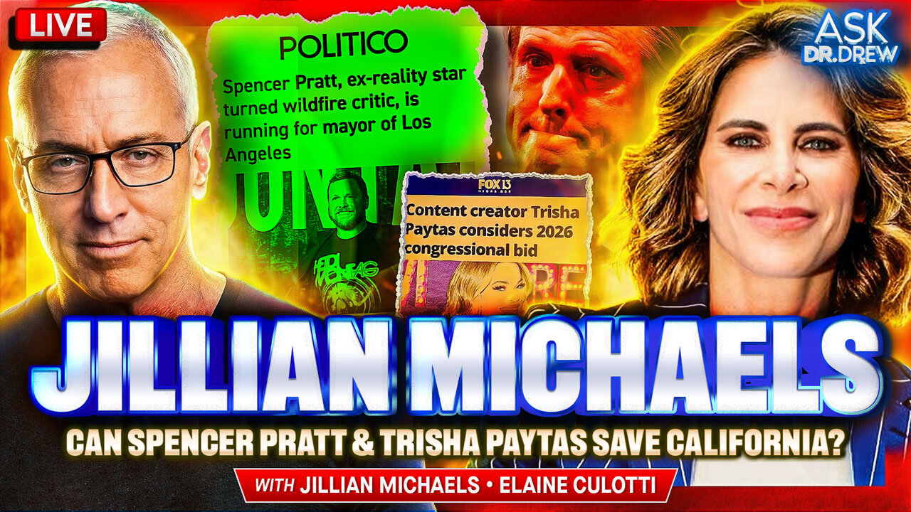 Jillian Michaels Tears Into Gavin Newsom After Losing Home In Wildfire – But Can Spencer Pratt & Trisha Paytas Save California? w/ Elaine Culotti on Palisades Wildfire Disaster – Ask Dr. Drew