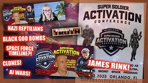 JAMES RINK CONVO! ACTIVATION CONFERENCE! NAZIS! REPTILIANS! AI THREAT! BLACK GOO BOMBS!
