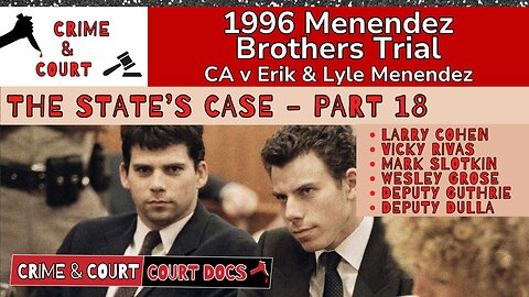 (Vid #1) Menendez Brothers 1996 Trial | State's Case - Part 18 (CA v Erik & Lyle Menendez)