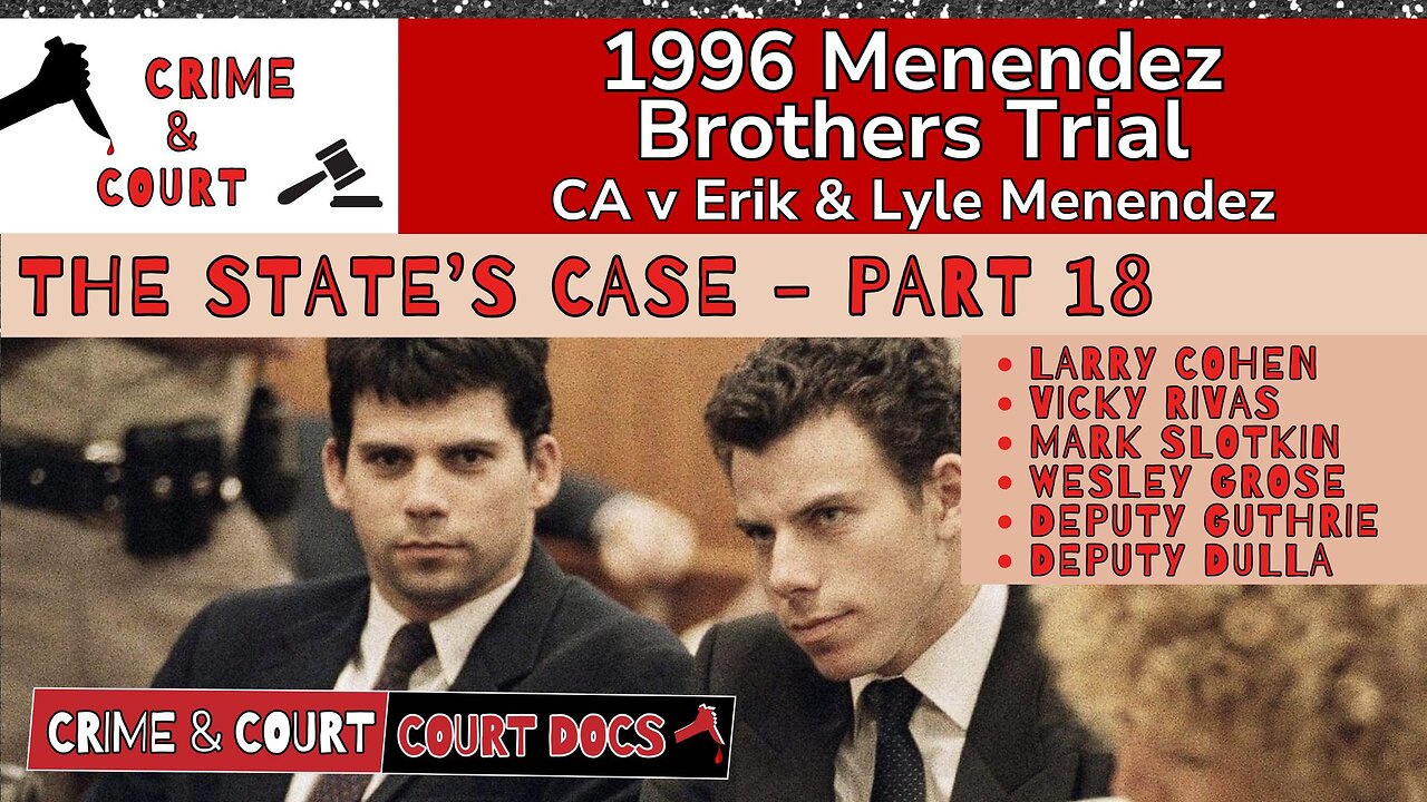 (Vid #1) Menendez Brothers 1996 Trial | State's Case - Part 18 (CA v Erik & Lyle Menendez)