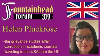 FF-319: Helen Pluckrose on the "grievance studies hoax"