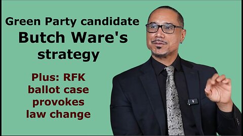 Green Party candidate Ware's strategy; RFK ballot case results in law change; Freedom Fest scheduled