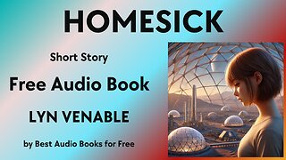 Homesick - A Short Story - by Lyn Venable - Best Audio Books for Free