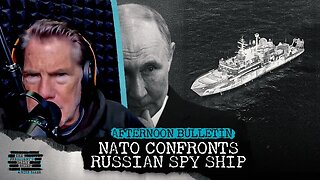 SHOWDOWN: Russian Spy Ship Makes Hostile Move Against NATO Forces