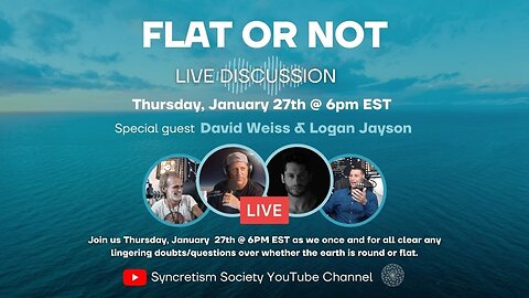 SYNCRETISM SOCIETY - FLAT OR NOT w/ David Weiss & Logan Jayson - LIVE & Taking Calls 