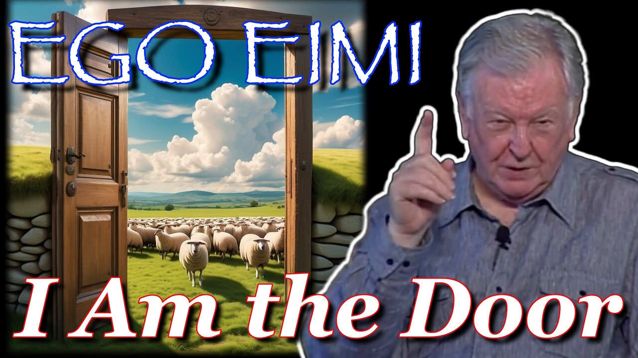 I Am the Door | Ego Eimi | Names of God