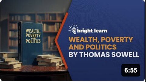 BrightLearn - Wealth, Poverty and Politics by Thomas Sowell