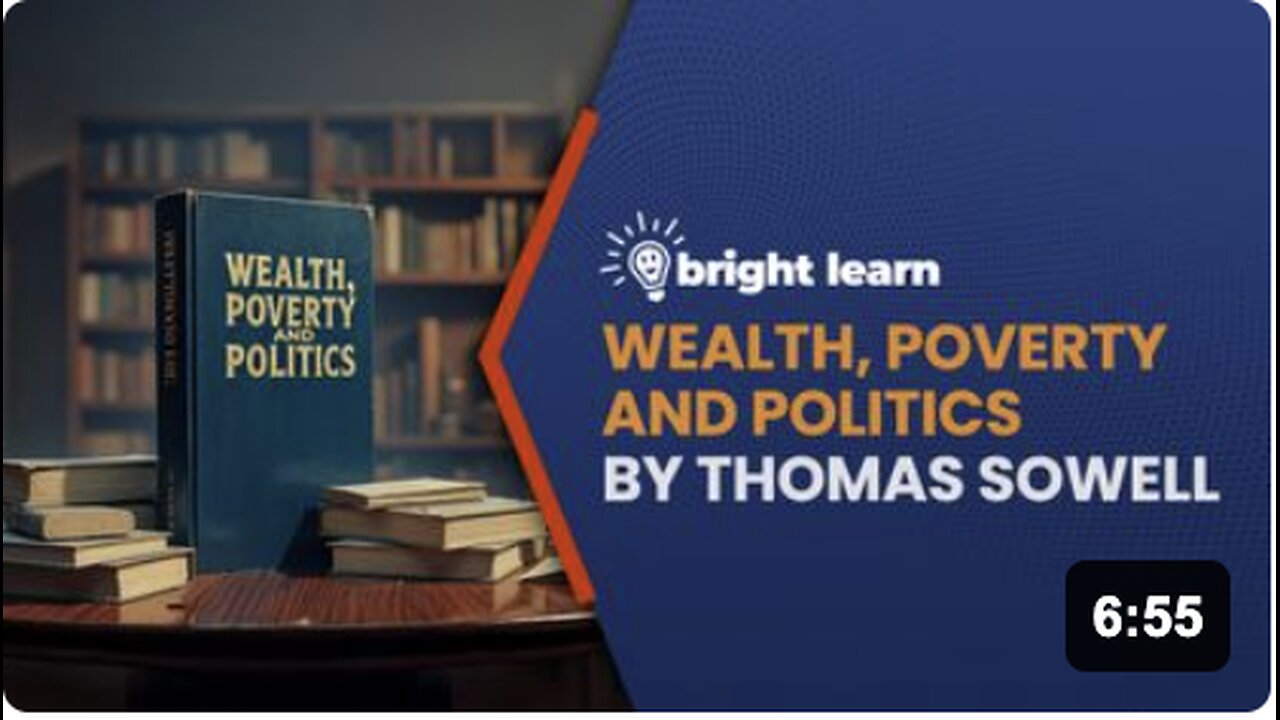 BrightLearn - Wealth, Poverty and Politics by Thomas Sowell