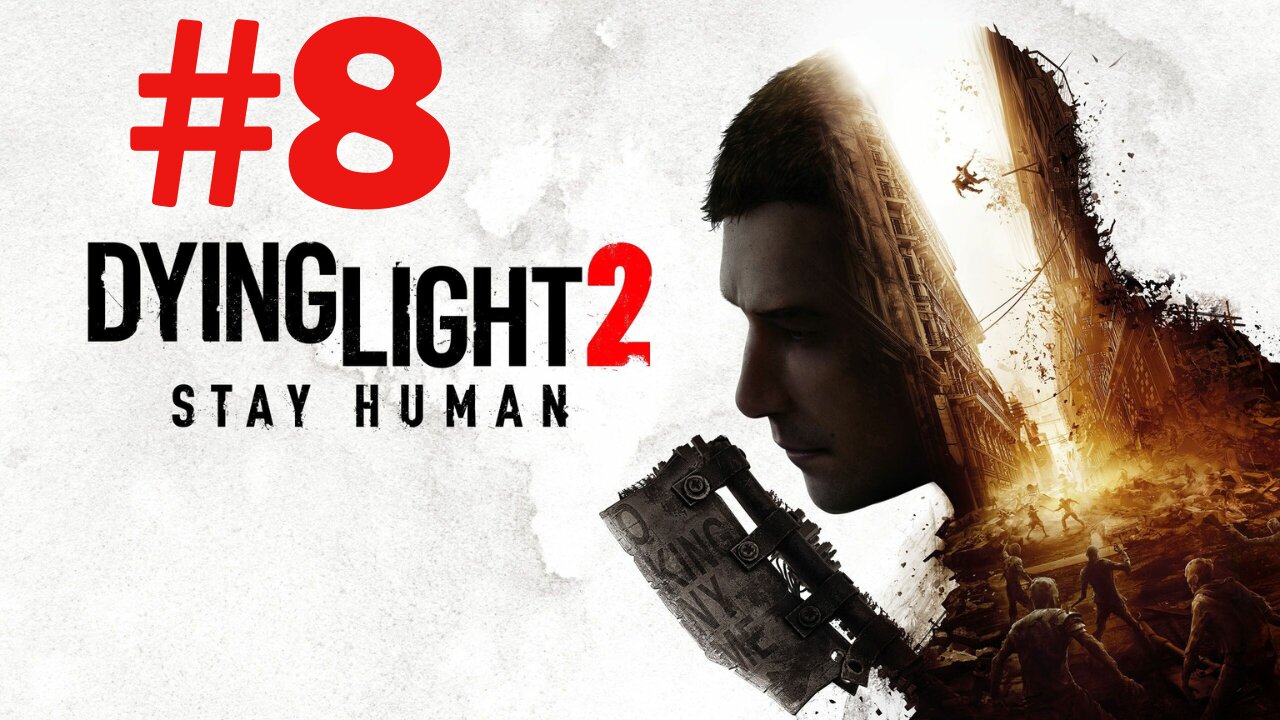 Dying Light 2: Stay Human in 2025 Part 8 Ending
