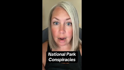 National Park Conspiracies