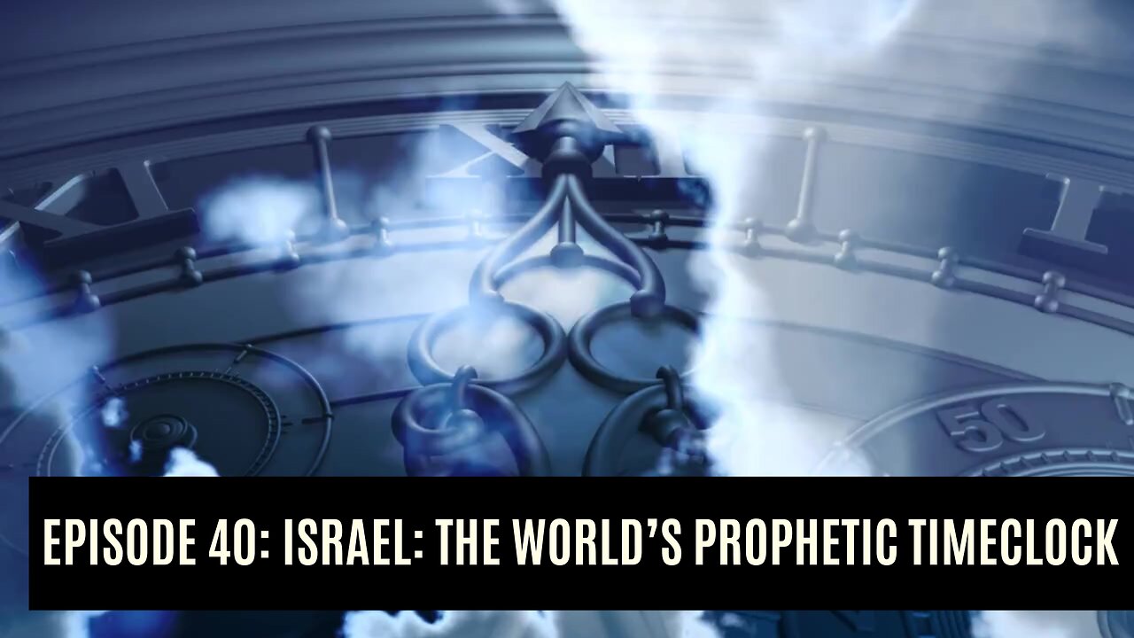Israel: The World's Prophetic Timeclock I Dare to Tell the Truth Podcast