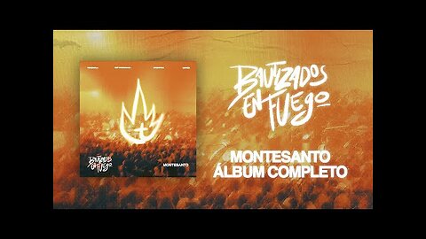 Montesanto - Bautizados En Fuego - Álbum Completo.