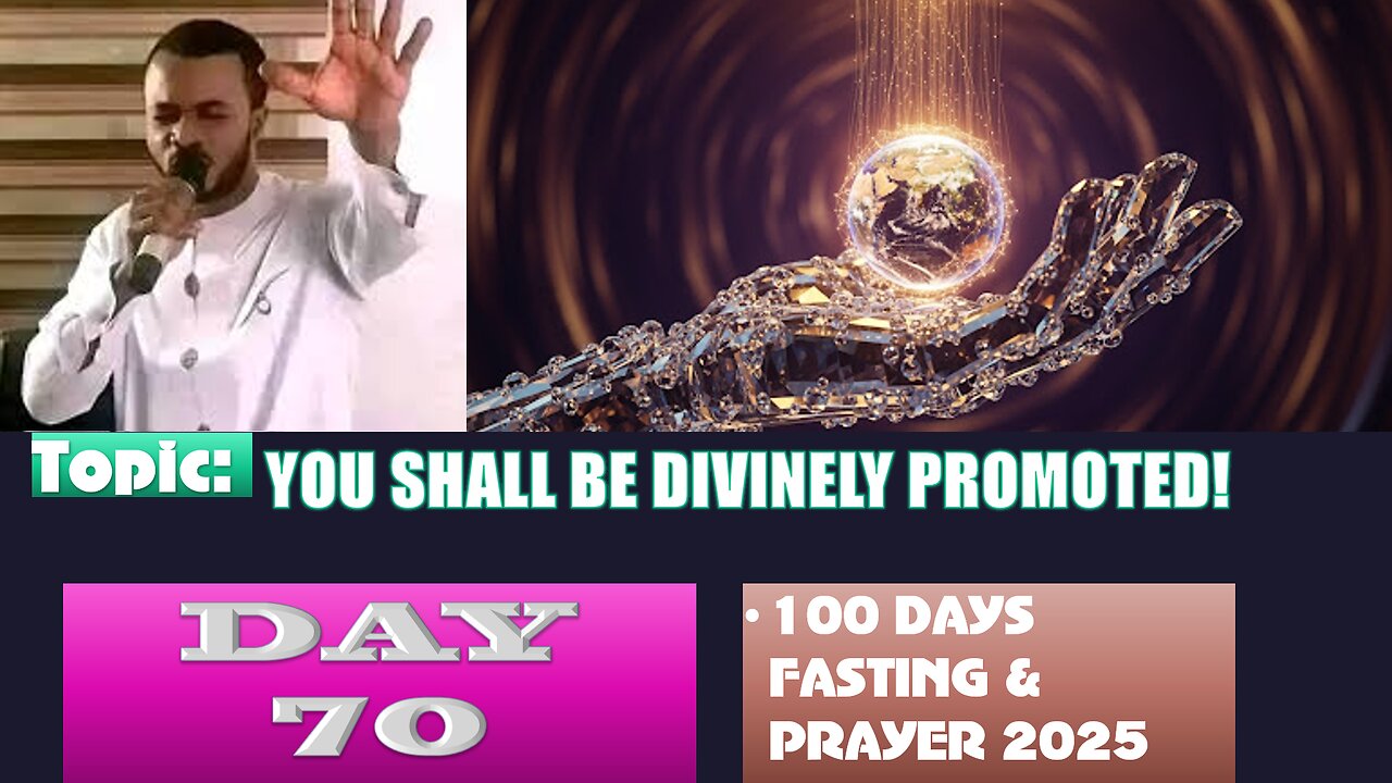 Day 70 | Friday, September 12th, 2025 — Topic: YOU SHALL BE DIVINELY PROMOTED! 100 Fasting & Prayer