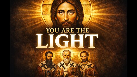 The Three Holy Hierarchs: Becoming the Light of the World | Faithfulness, Truth, Courage