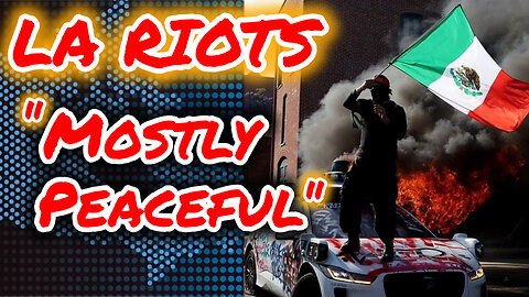 LA Riots: Legacy Media Gaslighting EXPOSED
