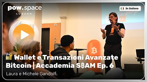 🔐 Wallet e Transazioni Avanzate Bitcoin | Accademia S₿AM Ep. 6
