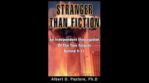 Stranger Than Fiction: An Independent Investigation Of The True Culprits Behind 9-11 - part 2
