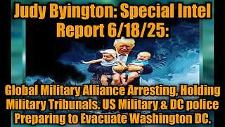 Judy Byington: Special Intel Report 6/18/25