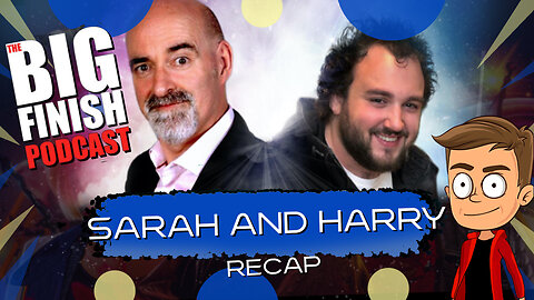 Big Finish Podcast Sarah and Harry Animated Recap