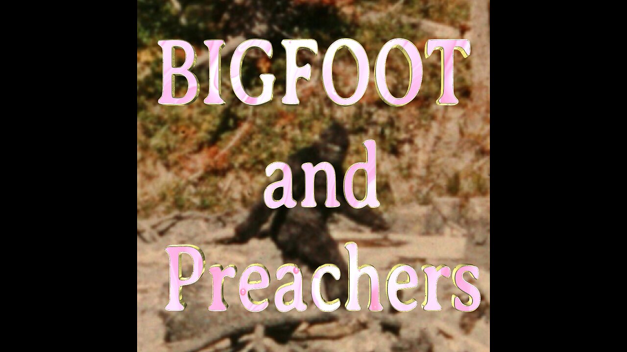 BIGFOOT and Preachers