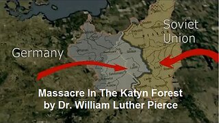 Massacre In The Katyn Forest by Dr. William Luther Pierce