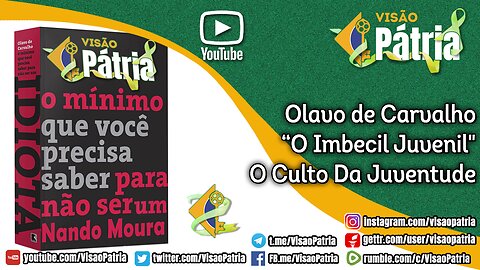 O Culto Da Juventude: "O Imbecil Juvenil". do Olavo de Carvalho