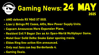 Gaming News | RX 9060 XT | Capcom | MGS Delta | Elden Ring | Borderlands | Deals | 24 MAY 2025