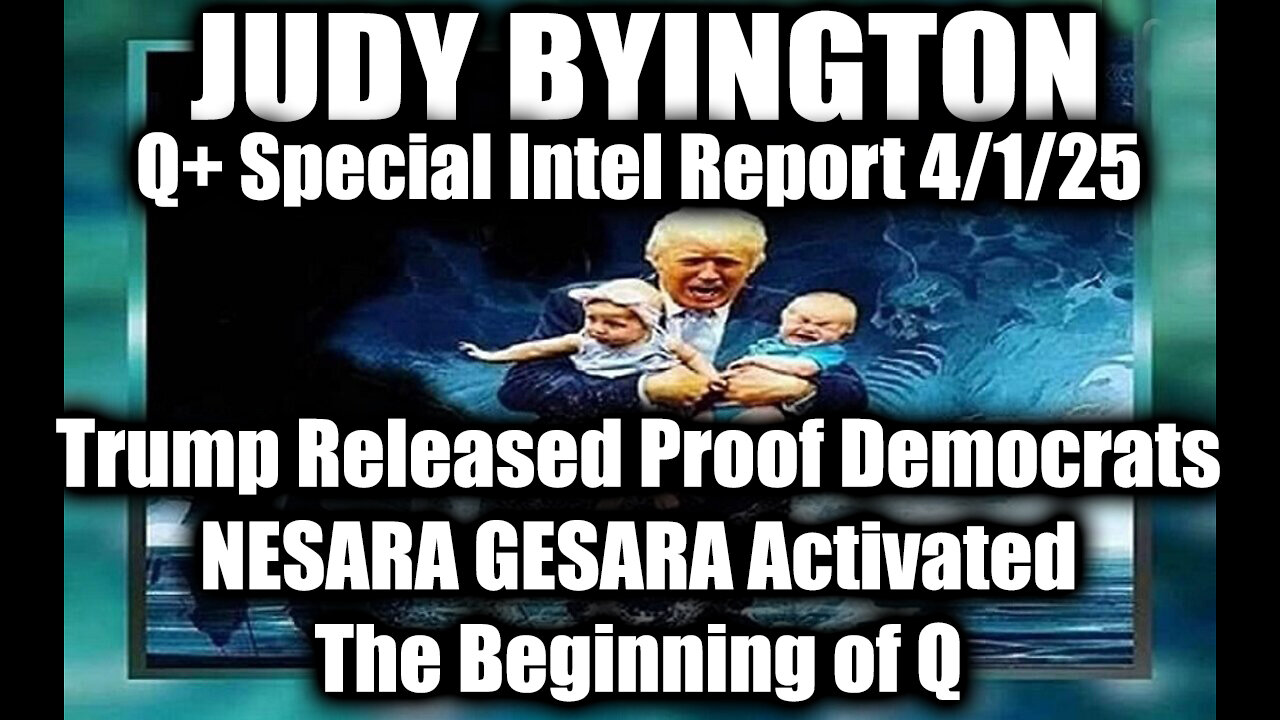 Judy Byington Special 4.1.25 ~ Trump Released Proof of Democrats, NESARA/ GESARA Activated