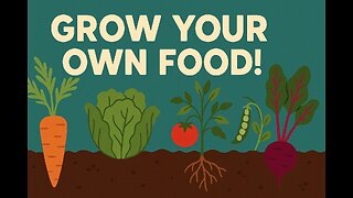 Grow Your Own Food!