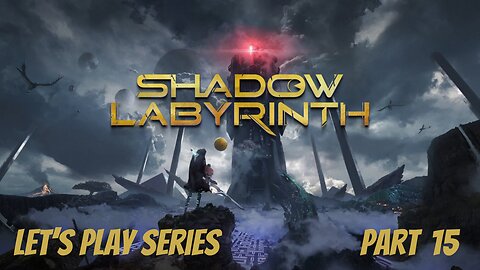 Shadow Labyrinth // Let's Play Part 15 // Guileness Laia