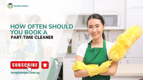 How Often Should You Book a Part time Cleaner?