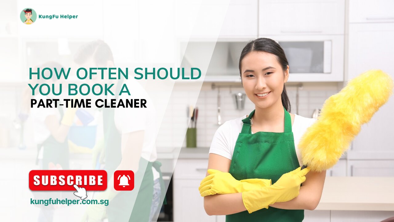 How Often Should You Book a Part time Cleaner?