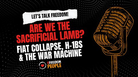 Are We the Sacrificial Lamb? Fiat Collapse, H-1Bs & the War Machine