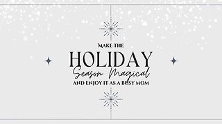 Make the Holiday Season Magical and Enjoy it as Busy Mom