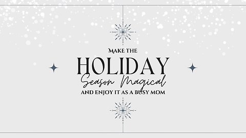 Make the Holiday Season Magical and Enjoy it as Busy Mom