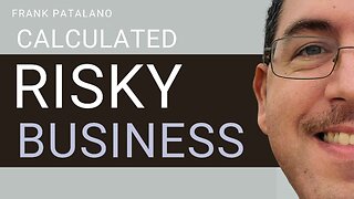 Calculated Risky Business with Frank Patalano