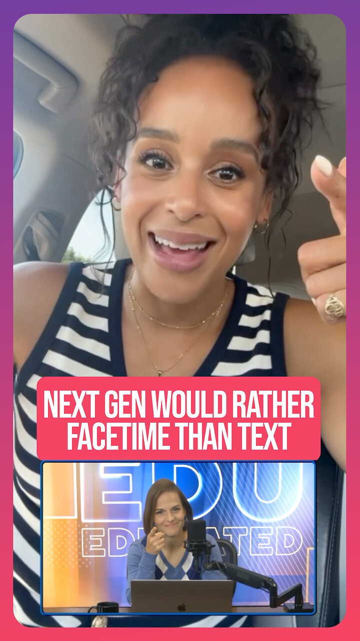 👋Next Gen Would Rather FaceTime Than Text