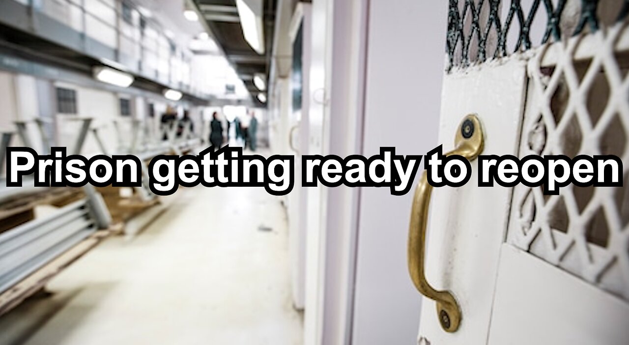 Prison getting ready to reopen