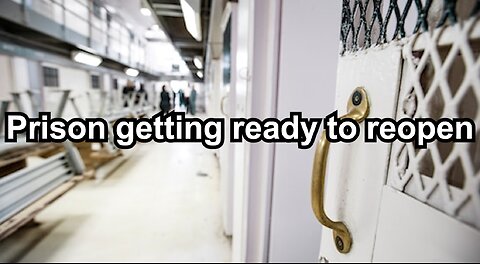 Prison getting ready to reopen