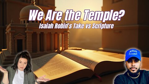 Isaiah Robin: Third Temple = You? Here’s What Scripture Actually Says
