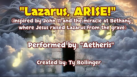 "Lazarus, ARISE!" - [AI Music Video] - Inspired by John 11