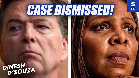 Letitia James and James Comey's Case Has Been Dismissed