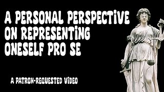 A Personal Perspective on Representing Oneself Pro Se